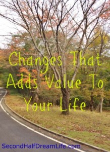 Season of change that adds value to your life
